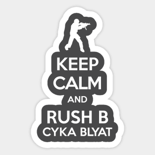 KEEP CALM and Rush B Sticker